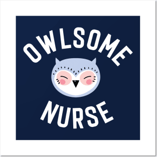 Owlsome Nurse Pun - Funny Gift Idea Posters and Art